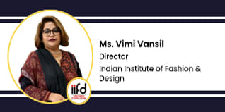 Indian Institute of Fashion and Design, Chandigarh: Ms. Vimi Vansil Interview